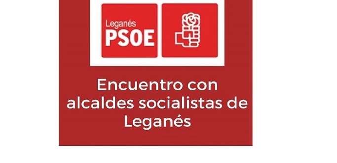 Encuentros con los alcaldes socialistas de Leganés 